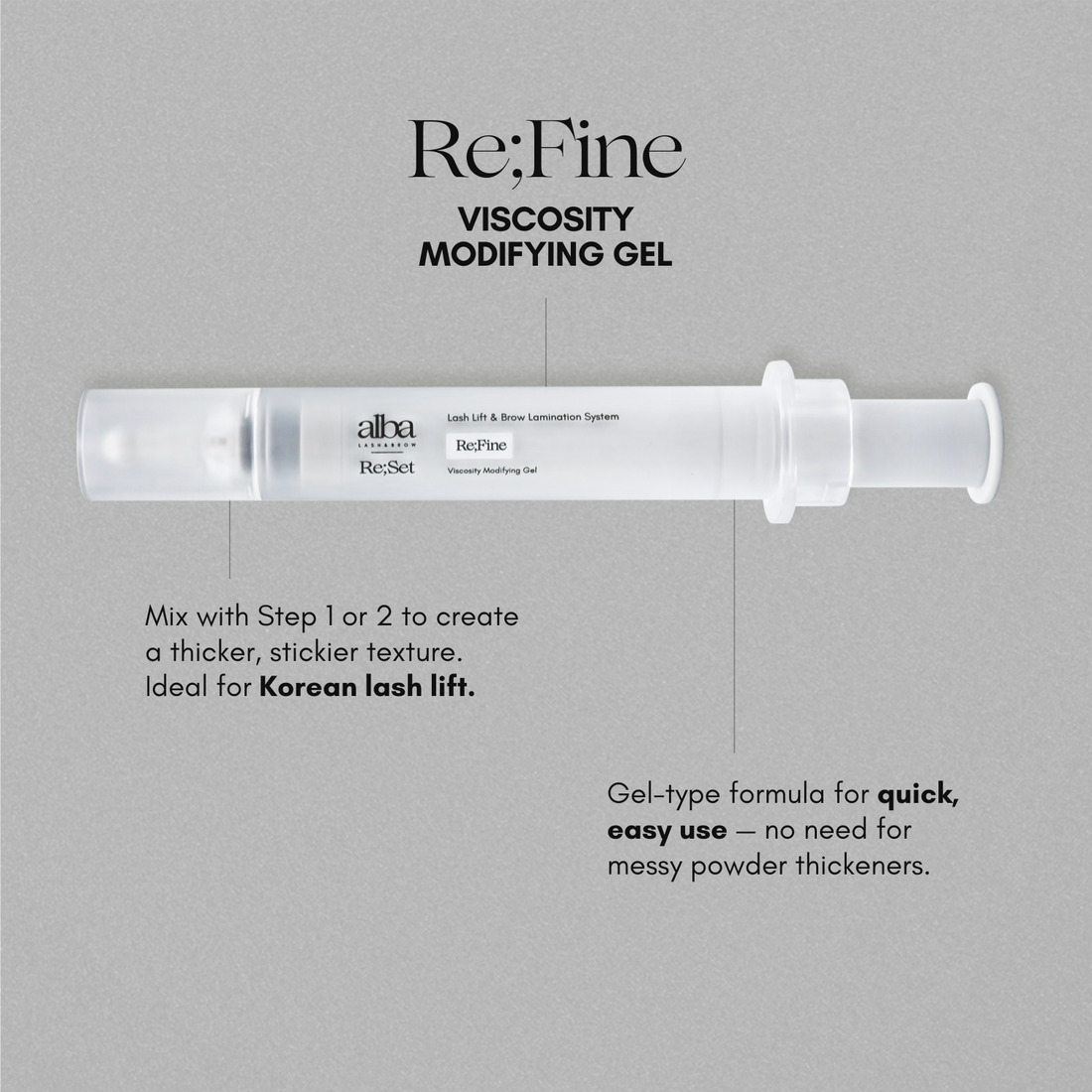 Re;Fine – Viscosity Modifying Gel